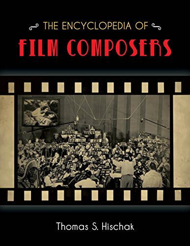 The Encyclopedia of Film Composers by Thomas S. Hischak