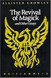The Revival of Magick and Other Essays, Crowley, Aleister, 0972658394