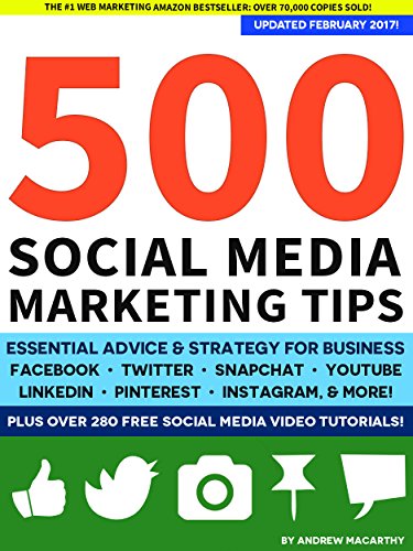 Download 500 Social Media Marketing Tips: Essential Advice, Hints and Strategy for Business: Facebook, Twitter, Pinterest, Google+, YouTube, Instagram, LinkedIn, and More!