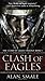 Clash of Eagles: The Clash of Eagles Trilogy Book I