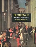 Front cover for the book Florence: The Golden Age 1138-1737 by Gene A. Brucker