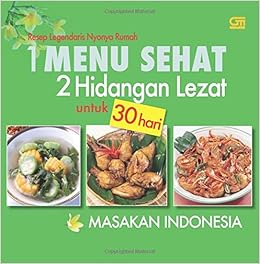 Menu Sehat  Hidangan Lezat Untuk  Hari Masakan Indonesia Indonesian Edition Nyonya Rumah  Amazon Com Books