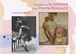 Un  atelier de la lumière avec Pierre Bonnard