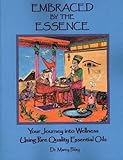 Image de Embraced by the Essence! Your Journey into Wellness Using Pure Quality Essential Oils