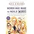 Women Who Make the World Worse: and How Their Radical Feminist Assault Is Ruining Our Schools, Families, Military, and Sports