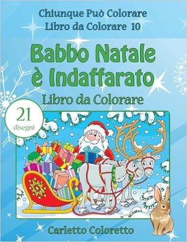 Babbo Natale è Indaffarato Libro Da Colorare Chiunque Può