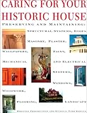 Caring for Your Historic House, National Heritage Preservation Institute Staff and Bock, Gordon, 0810927799