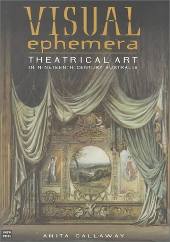 Visual ephemera : theatrical art in nineteenth-century Australia
