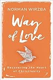 Way of Love: Recovering the Heart of Christianity