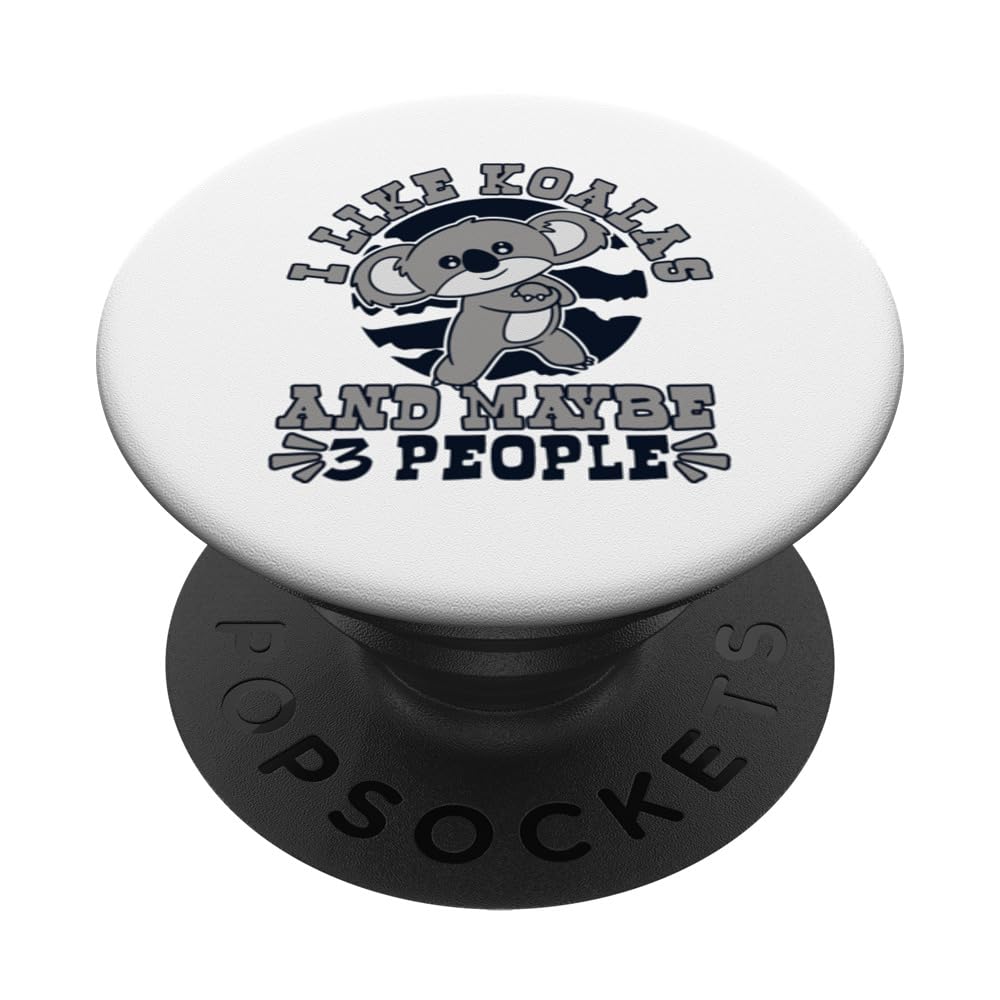 I Like Koalas And Maybe 3 People Koalabear Eucalyptus Koala PopSockets Swappable PopGrip