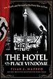 The Hotel on Place Vendome: Life, Death, and Betrayal at the Hotel Ritz in Paris