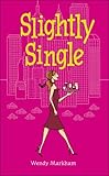 Front cover for the book Slightly Single by Wendy Markham