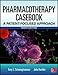 Pharmacotherapy Casebook: A Patient-Focused Approach, 9 Edition