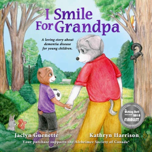 I Smile For Grandpa: A loving story about dementia disease for young children. by Ms. Jaclyn Guenette