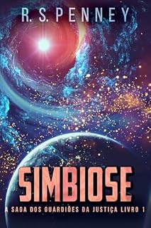 Livro Simbiose (A Saga dos Guardiões da Justiça Livro 1)