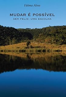 Livro Mudar é possível: Ser feliz: uma escolha