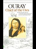 Ouray: Chief of the Utes by 