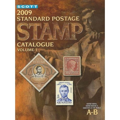 Scott 2009 Standard Postage Stamp Catalogue, Vol. 1: United States and Affiliated Territories, United Nations, Countries of the World- A-B Scott 2009 Standard Postage Stamp Catalogue, Vol. 1: United States and Affiliated Territories, United Nations, Countries of the World- A-B
