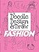 Doodle Design & Draw FASHION (Dover Doodle Books)