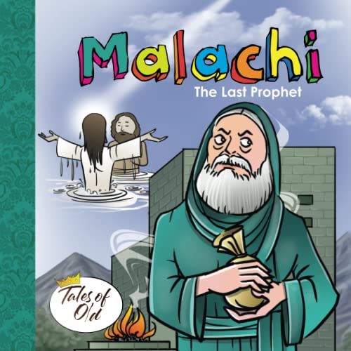Malachi: The Last Prophet (Tales of Old)