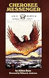 Cherokee Messenger (Volume 12) (The Civilization of the American Indian Series) by Althea Bass