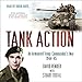 Tank Action: An Armoured Troop Commander's War 1944-45 by Captain David Render, Stuart Tootal