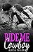 Ride Me Cowboy #4 (The Cowboy Romance Series - Book #4)