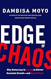 Edge of Chaos: Why Democracy Is Failing to Deliver