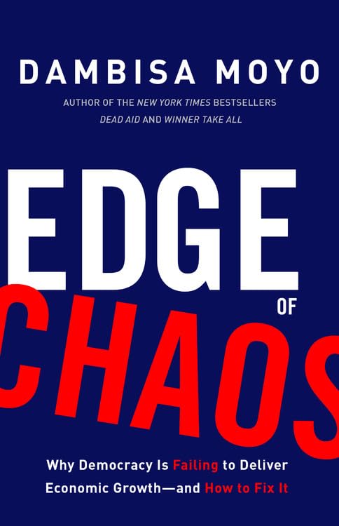 Edge of Chaos: Why Democracy Is Failing to Deliver
