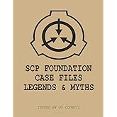 SCP Foundation Case Files: Legends and Myths (SCP Case Files)