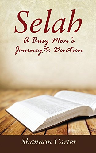 Selah: A Busy Mom's Journey to Devotion