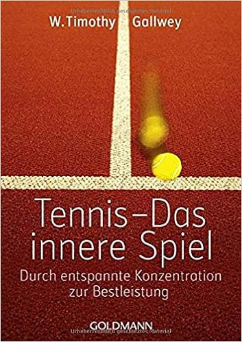 Tennis Das Innere Spiel Durch Entspannte Konzentration Zur Bestleistung Amazon De Gallwey W Timothy Roller Werner Bucher