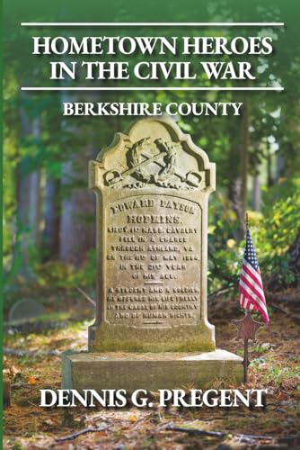 Hometown Heroes in the Civil War: Berkshire County