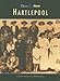 Hartlepool (Then and Now) ~ Douglas R.P. Ferriday