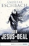 Der Jesus-Deal: Thriller (Jesus Video 2) (German Edition) by Andreas Eschbach