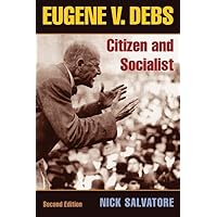 Eugene V. Debs: Citizen and Socialist (Working Class in American History)
