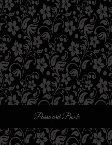 Password Book: Black Color Floral, The Personal Internet Address & Password Log Book with Tabs Alphabetized, Large Print Password Book 8.5