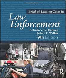 Amazon Com Briefs Of Leading Cases In Law Enforcement 9780323353984 Del Carmen Rolando Walker Jeffery Books
