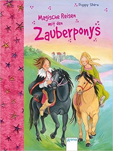 Magische Reisen Mit Den Zauberponys Sonderband Die Reise Mit Den Zauberponys Amazon De Shire Poppy Althaus Lisa Bucher Magische Reisen Mit Den Zauberponys Sonderband Die Reise Mit Den Zauberponys Amazon De Shire Poppy Althaus Lisa Bucher