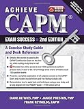 Achieve CAPM Exam Success: A Concise Study Guide and Desk Reference