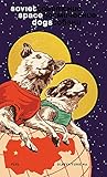 Soviet Space Dogs by