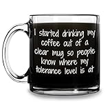 Tolerance Level Funny Glass Coffee Mug