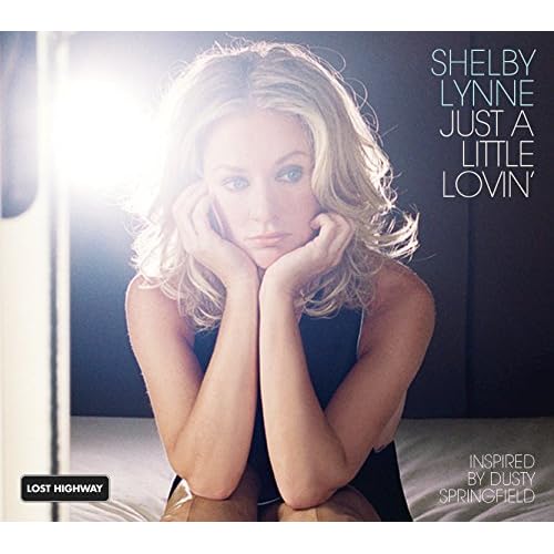 Shelby Lynn - Just A Little Lovin'