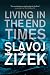 Living in the End Times - Book by Slavoj Žižek