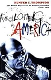Image de Fear and Loathing in America: The Brutal Odyssey of an Outlaw Journalist 1968-1976