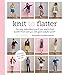 Knit to Flatter: The Only Instructions You'll Ever Need to Knit Sweaters that make You Look Good and Feel Great! by Amy Herzog, Karen Pearson