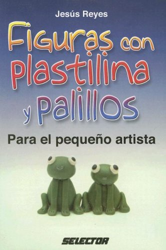 Figuras con Plastilina y Palillos (MANUALIDADES) (Spanish Edition)