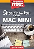 Image de Chouchoutez votre Mac mini (Les guides pratiques de Compétence Mac) (French Edition)