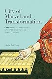 Linda Rui Feng, "City of Marvel and Transformation" (U Hawaii Press, 2015)