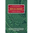 War is a Racket: The Antiwar Classic by America's Most Decorated Soldier